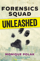 Forensics Squad Unleashed 1459809793 Book Cover