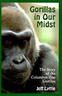 GORILLAS IN OUR MIDST: THE STORY OF THE COLUMBUS ZOO GORILLAS 0814207677 Book Cover