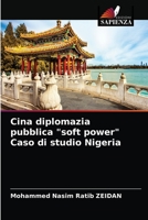 Cina diplomazia pubblica "soft power" Caso di studio Nigeria 6203252875 Book Cover