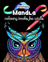 Animal mandala coloring books for adults: Relaxation World of Animals, Lions, Dinosaurs, Elephants, Owls, Horses, Cats, Dogs, dragon, Phoenix and Many More B083XVFHVB Book Cover