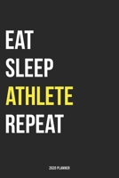 Eat Sleep Athlete Repeat 2020 Planner: Monthly Planner Includes Daily Planner & Monthly Overview Personal Organizer With 2020 Calendar 6x9 Inch and 120 page White Paper 1654429139 Book Cover