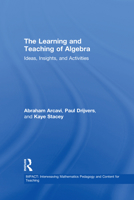 The Learning and Teaching of Algebra: Ideas, Insights and Activities 0415743699 Book Cover