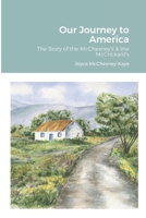Our Journey to America: The Story of the McChesney's & the McCrickard's 1794857028 Book Cover