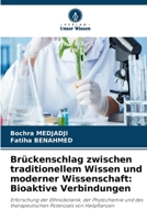 Brückenschlag zwischen traditionellem Wissen und moderner Wissenschaft: Bioaktive Verbindungen (German Edition) 6630396065 Book Cover