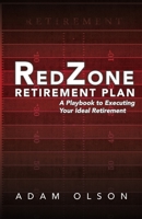 RedZone Retirement Plan: A Playbook to Executing Your Ideal Retirement 1953497497 Book Cover
