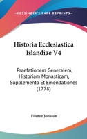 Historia Ecclesiastica Islandiae V4: Praefationem Generalem, Historiam Monasticam, Supplementa Et Emendationes (1778) 116633371X Book Cover