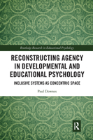 Reconstructing Agency in Developmental and Educational Psychology: Inclusive Systems as Concentric Space 103208975X Book Cover