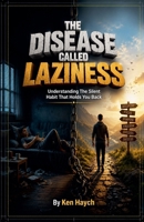 The Disease Called Laziness B0HDRZ4HS1 Book Cover