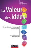 El Valor De Las Ideas: Como Gestionar Y Potenciar La Creatividad En La Empresa (Eficacia Profesional) (Spanish Edition) 210074139X Book Cover