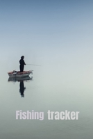 Fishing tracker: Easy fishing log tracker to keep track of the fish you have caught 1086809262 Book Cover