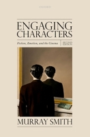 Engaging Characters: Fiction, Emotion, and the Cinema 0198871074 Book Cover