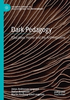 Dark Pedagogy : Education, Horror and the Anthropocene 3030199320 Book Cover