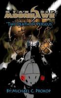 Starship Moonhawk: The Death of Perseus: Starship Moonhawk: The Death of Perseus 1507703651 Book Cover