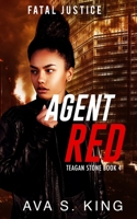 Agent Red-Fatal Justice Teagan Sone Book 4 195523308X Book Cover