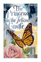 The Princess in the Yellow Castle: a collection of poetry 1729764797 Book Cover