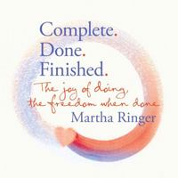 Complete.Done.Finished.: The joy of doing, the freedom when done. 1941573487 Book Cover
