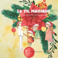 Le Fil Magique Spécial Noël: Mon premier Noël chez maman (Imaginaire d'Enfance) (French Edition) B0BM83574Z Book Cover