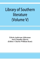 Library of southern literature (Volume V) 9353954584 Book Cover