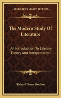 The Modern Study of Literature: An Introduction to Literary Theory and Interpretation 1163126543 Book Cover