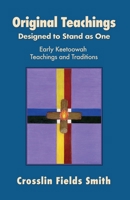 Original Teachings: Designed to Stand as One: Early Keetoowah Teachings and Traditions 1737136228 Book Cover