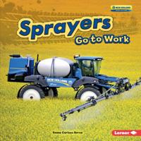 Sprayers Go to Work 1541527704 Book Cover