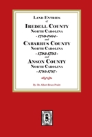 Abstracts of Land Entries: Iredell Co. (1789-1804), Cabarrus Co. (1793-1795), & Anson Co. (1795-1797) 0944992285 Book Cover