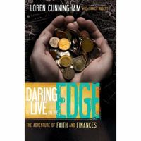 Daring to Live on the Edge: The Adventure of Faith and Finances (From Loren Cunningham) 0927545063 Book Cover