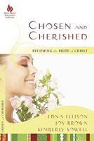 Chosen and Cherished: Becoming the Bride of Christ 1596692715 Book Cover