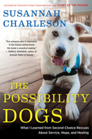 The Possibility Dogs: What a Handful of "Unadoptables" Taught Me about Service, Hope, & Healing 054773493X Book Cover
