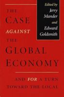 The Case Against the Global Economy: And for a Turn Toward the Local 0871568659 Book Cover