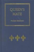 Queen's Mate: Three Women of Power in France on the Eve of the Renaissance 0754603210 Book Cover