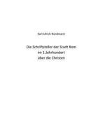 Die Schriftsteller der Stadt Rom im 1.Jahrhundert ueber die Christen 1543288162 Book Cover