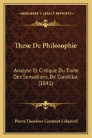 Analyse Et Critique Du Traita(c) Des Sensations de Condillac: Tha]se de Philosophie 2012815723 Book Cover