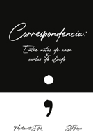 Correspondencia: Entre notas de amor y cartas de olvido B0BTNZ8R2C Book Cover