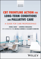 CBT First Aid for Long Term Conditions and Palliative Care: A Manual, Toolkit and Workbook 1118769279 Book Cover