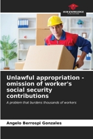 Unlawful appropriation - omission of worker's social security contributions 6206657981 Book Cover