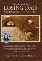 Losing Dad, Paranoid Schizophrenia: A Family's Search for Hope (10th Anniversary Edition) 0986247154 Book Cover