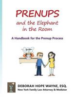 Prenups and the Elephant in the Room: A Handbook for the Prenup Process 0997942207 Book Cover