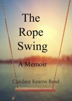 The Rope Swing: A Memoir 193790539X Book Cover