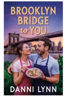 Brooklyn Bridge To You (The New York Love Stories) B0FD3S8TFF Book Cover