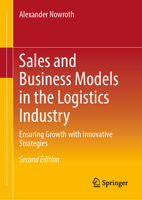 Sales and Business Models in the Logistics Industry: Ensuring Growth with Innovative Strategies 3658484063 Book Cover