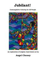Jubilant!: Contemplative Coloring for All People 0692645225 Book Cover