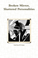 Broken Mirror, Shattered Personalities 1304647625 Book Cover