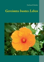 Gereimtes buntes Leben 3837092488 Book Cover