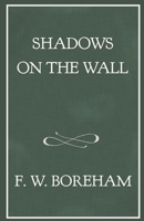 Shadows on the Wall (The F. W. Boreham Reprint Series) 198097098X Book Cover