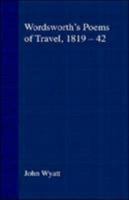 Wordsworth's Poems of Travel 1819-42: Such Sweet Wayfaring (Romanticism in Perspective) 0312221134 Book Cover