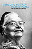 Oregon's Doctor to the World: Esther Pohl Lovejoy and a Life in Activism 0295992247 Book Cover