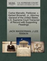 Carlos Marcello, Petitioner, v. Herbert Brownell, Jr., Attorney General of the United States. U.S. Supreme Court Transcript of Record with Supporting Pleadings 1270435612 Book Cover