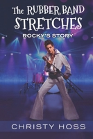 The Rubber Band Stretches 1649492383 Book Cover