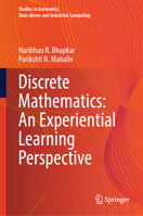 Discrete Mathematics: An Experiential Learning Perspective (Studies in Autonomic, Data-driven and Industrial Computing) 9819572096 Book Cover